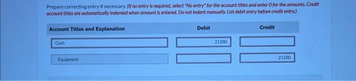 2026 . Allamounts are based on historical cost. Prepare correcting entry if