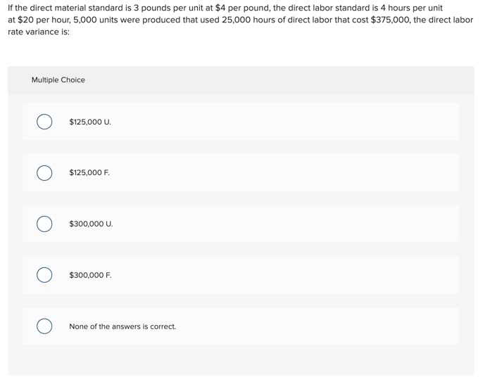  If the direct material standard is 3 pounds per unit at