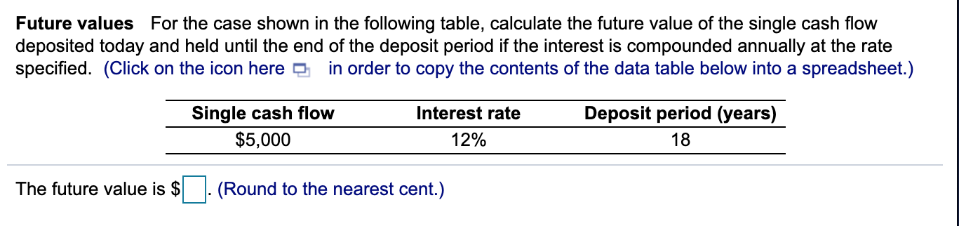 Future values For the case shown in the following table, calculate