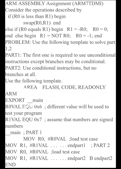  ARM ASSEMBLY Assignment (ARM7TDMI) Consider the operations described by if (RO