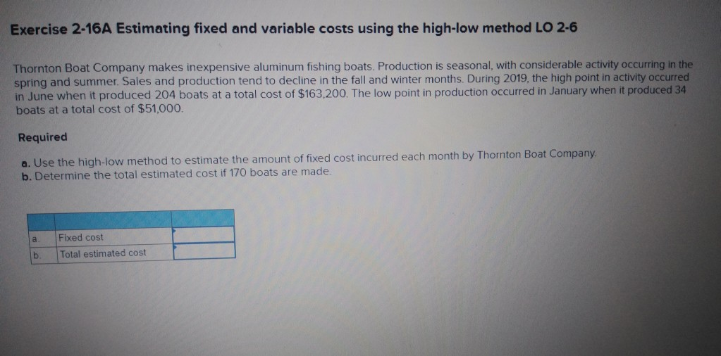  Exercise 2-16A Estimating fixed and variable costs using the high-low method