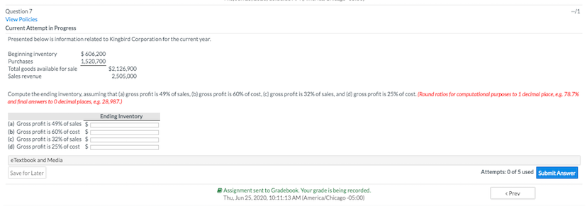 Question 7 View Policies Current Attempt in Progress Presented below is