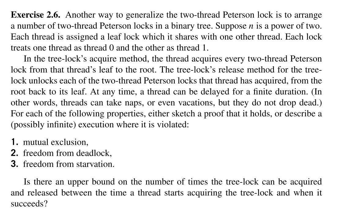  Exercise 2.6. Another way to generalize the two-thread Peterson lock is