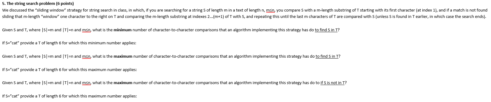  5. The string search problem (6 points) We discussed the "sliding