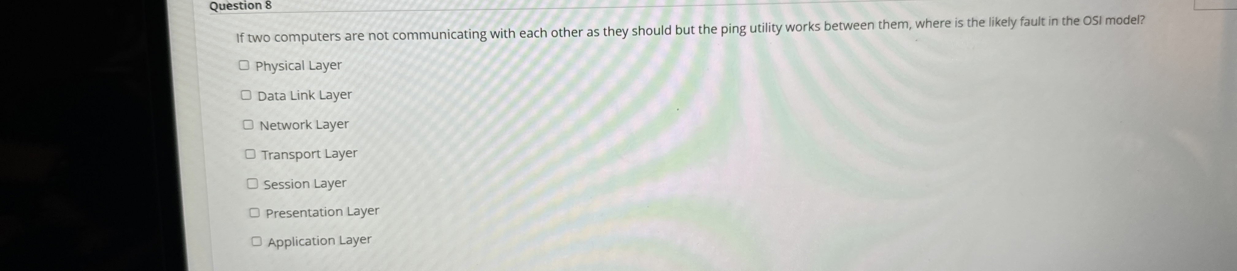  Question 8 If two computers are not communicating with each other