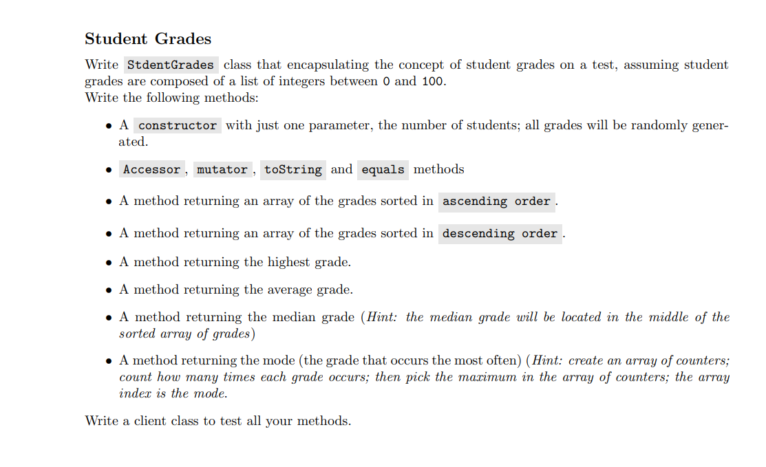 Two classes need to be created, StudentGrades and then a client class