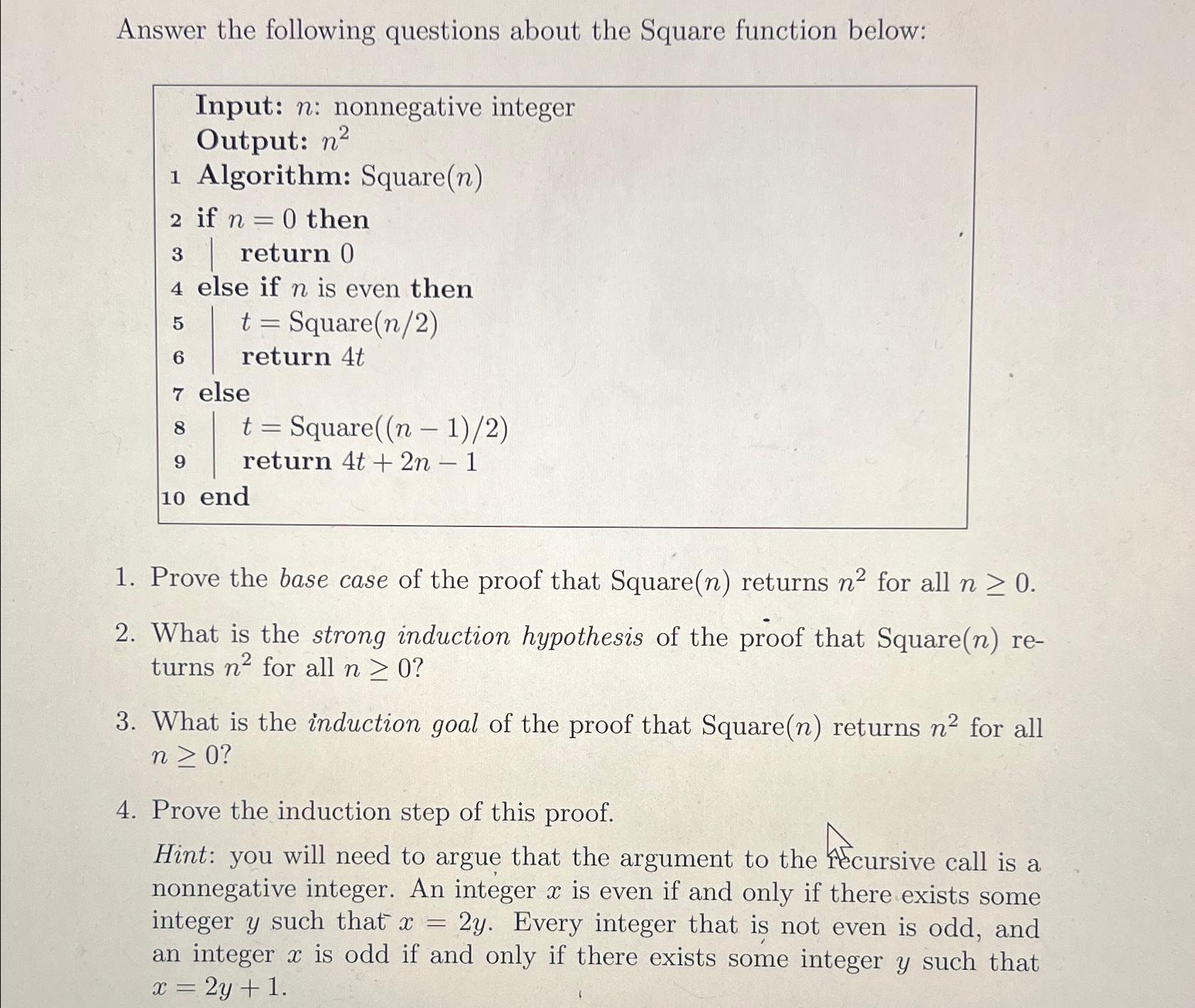  Answer the following questions about the Square function below: Input: n