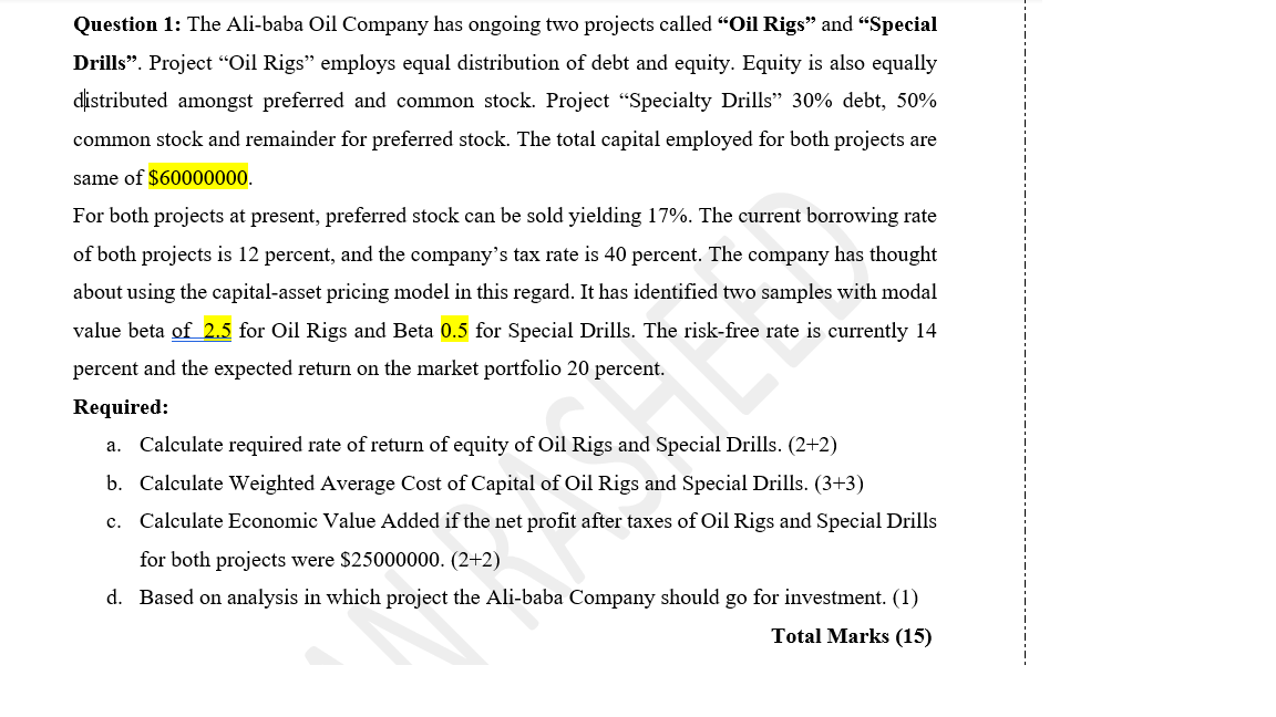 Question 1: The Ali-baba Oil Company has ongoing two projects called Oil