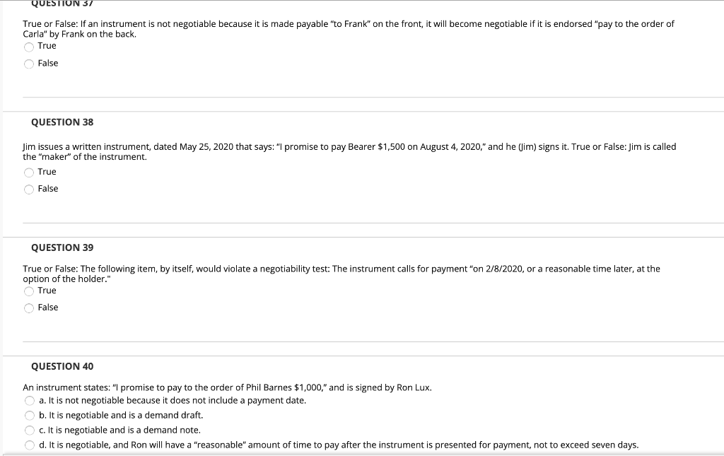 QUESTION 37 True or False: If an instrument is not negotiable