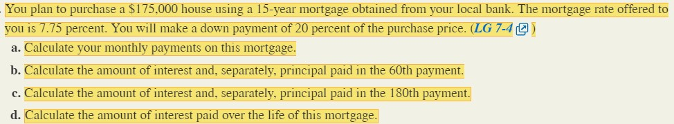 You plan to purchase a $175,000 house using a 15-year mortgage