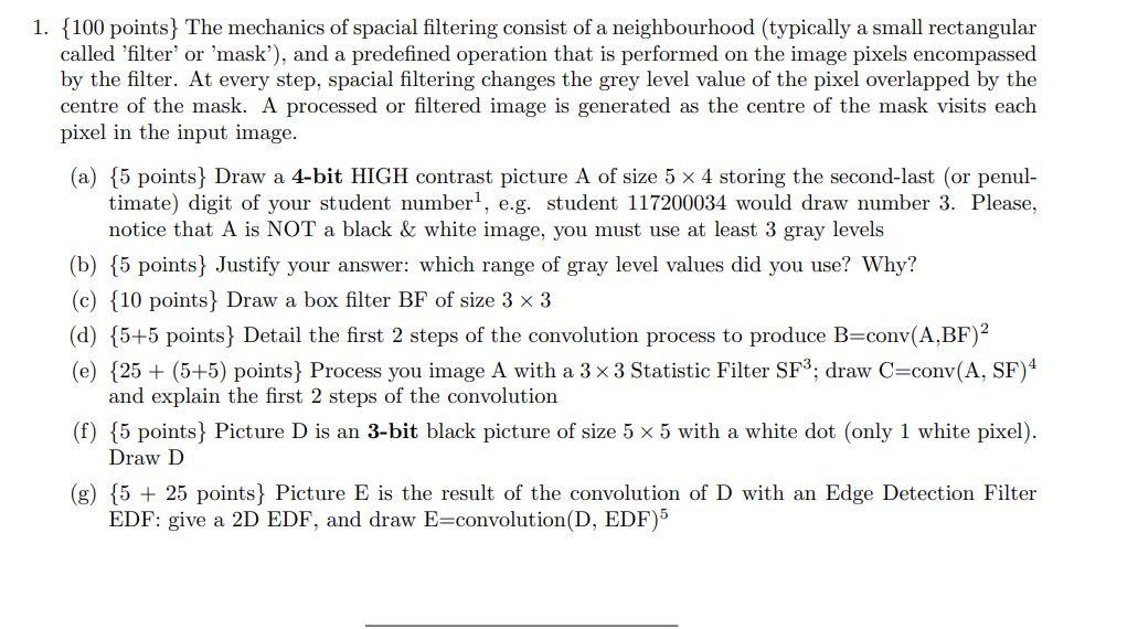 using PYTHON 1. {100 points} The mechanics of spacial filtering consist of