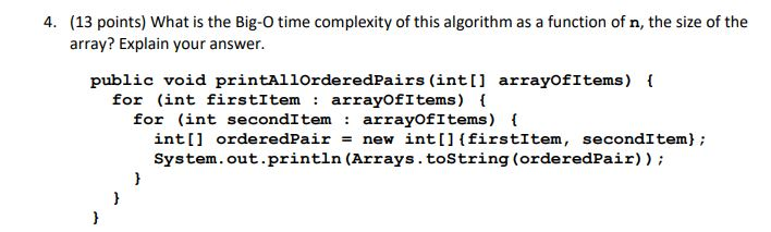 Written Java, Big-O Notation (13 points) What is the Big-O time complexity