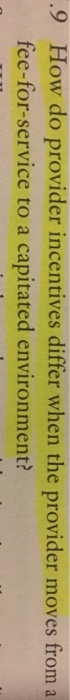  How do provider incentives differ when the provider moves from a