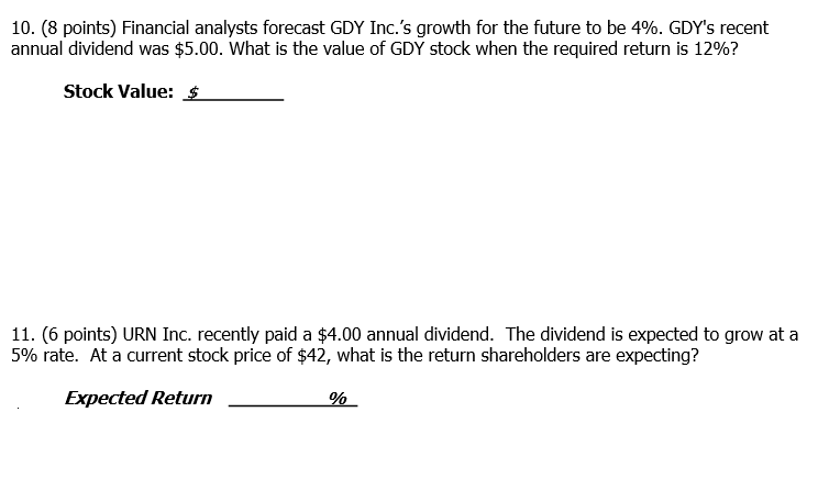 Please show work. 10, (8 points) Financial analysts forecast GDY Inc.'s growth