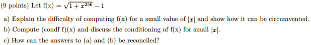  (9 points) Let f(x) = V1 + 2,256 - 1 a)