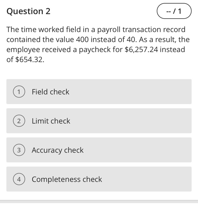 explain Question 2 -- / 1 The time worked field in a