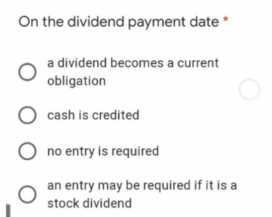 On the dividend payment date a dividend becomes a current obligation
