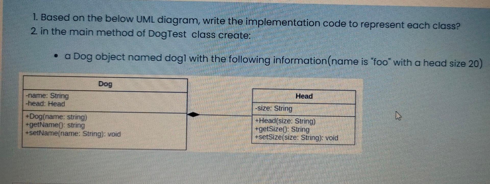 1. Based on the below UML diagram, write the implementation code