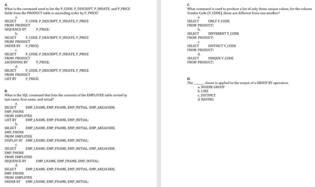 MySQL Database Questions A. What is the command used to list the