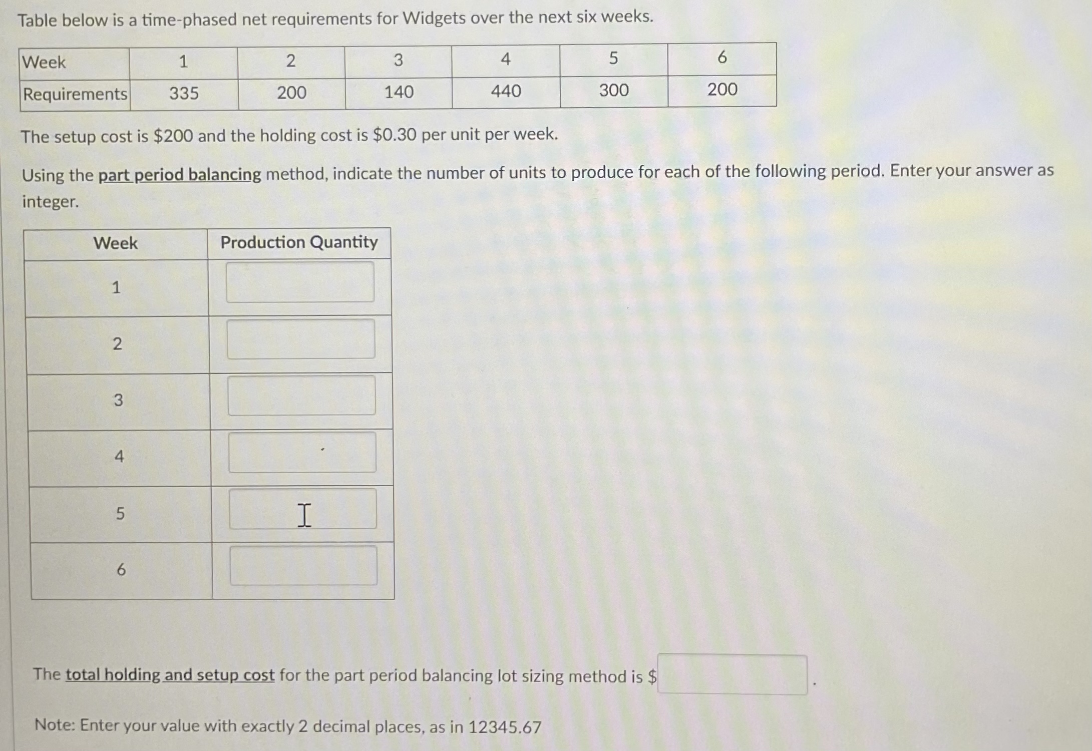  Table below is a time-phased net requirements for Widgets over the
