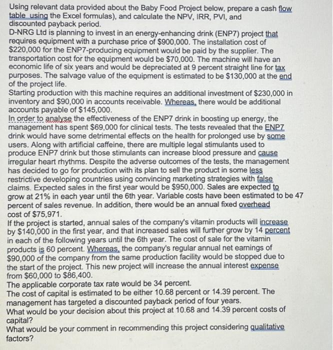 Show calculations plz. Ether excel or paper. Using relevant data provided
