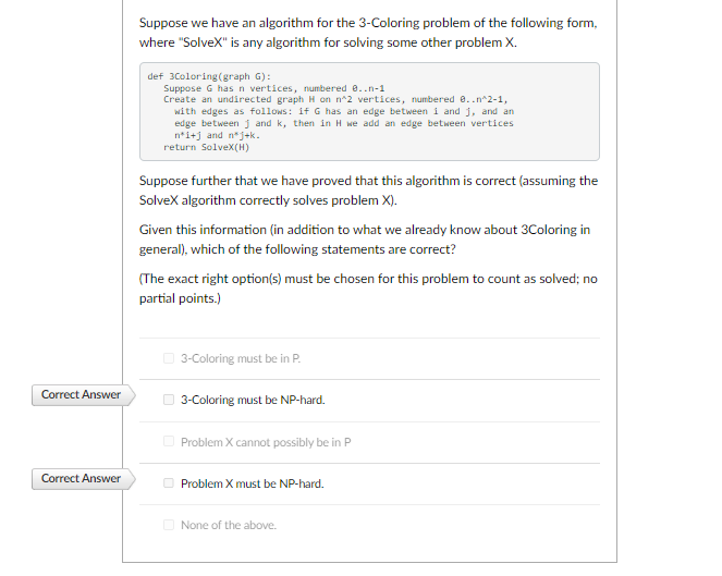  Suppose we have an algorithm for the 3-Coloring problem of the