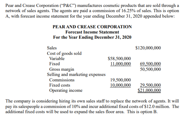  Required: (a) Under the current policy of using a network of