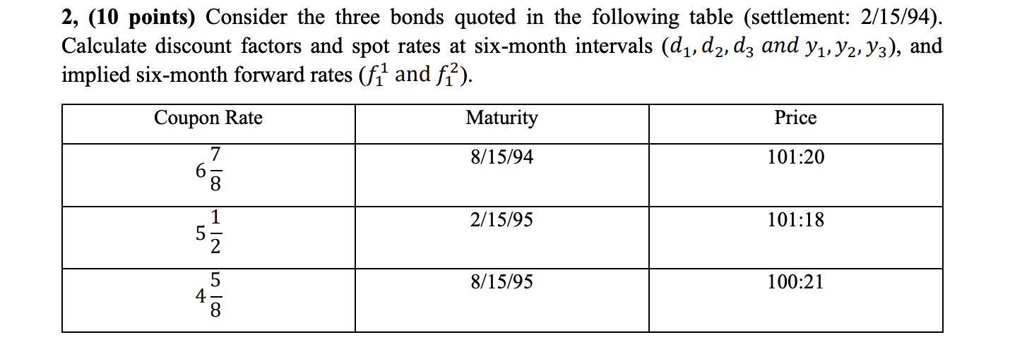  2, (10 points) Consider the three bonds quoted in the following