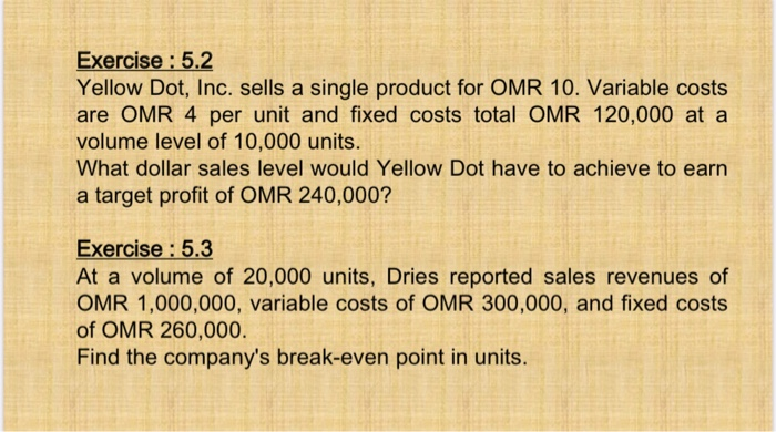  Exercise : 5.2 Yellow Dot, Inc. sells a single product for