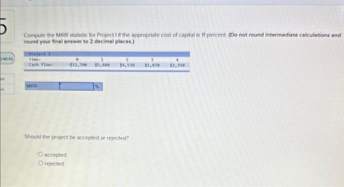  Compute the MiRR statistic for Project I if the appropiate cost