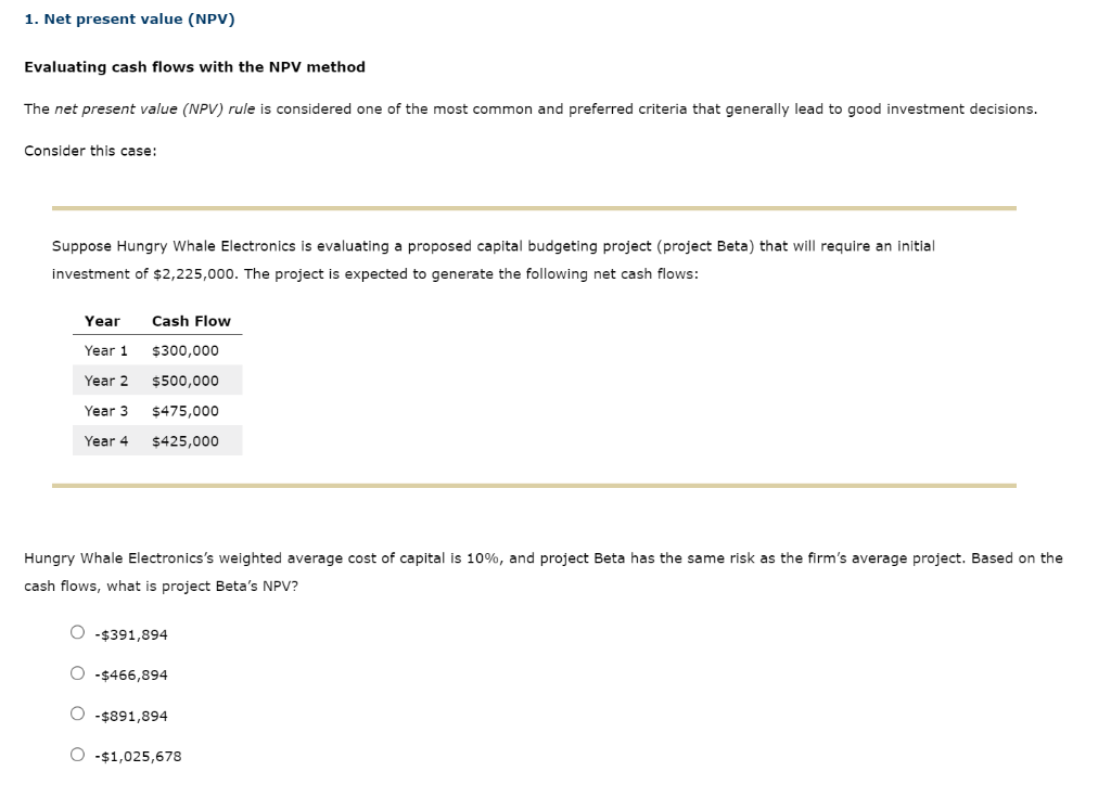  1. Net present value (NPV) Evaluating cash flows with the NPV