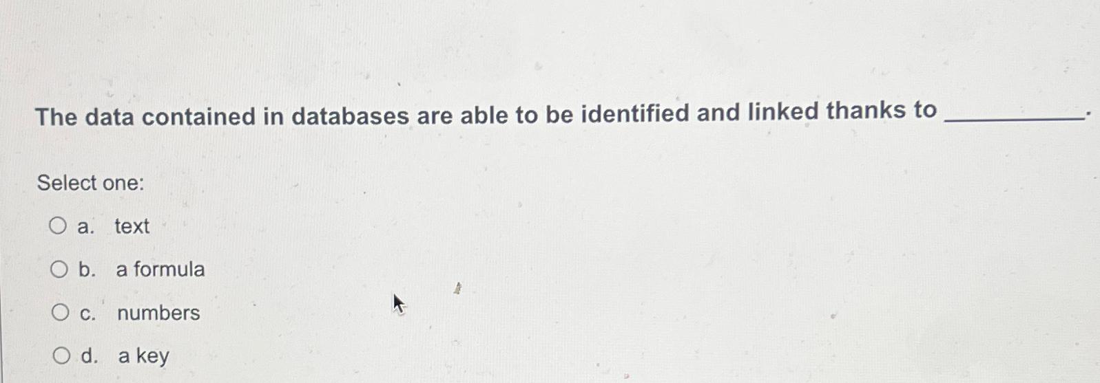  The data contained in databases are able to be identified and
