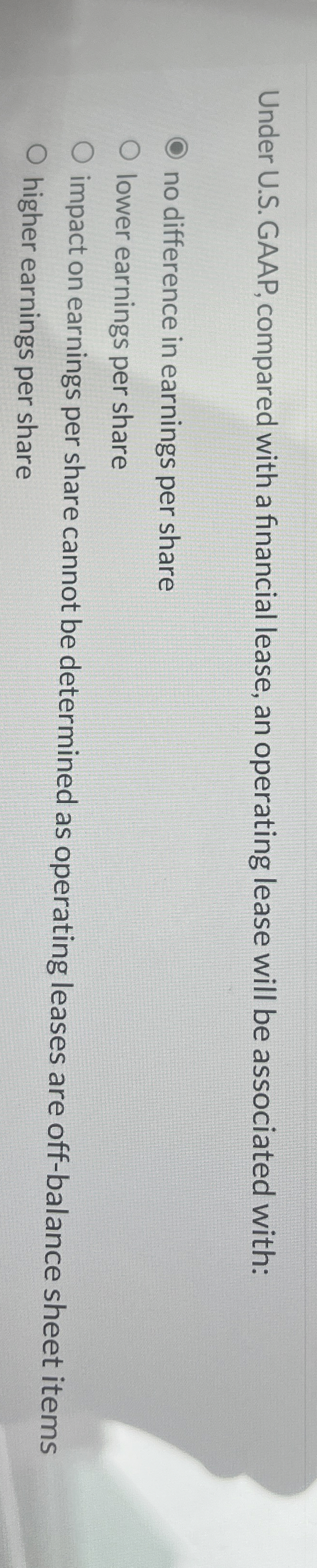  Under U.S. GAAP, compared with a financial lease, an operating lease