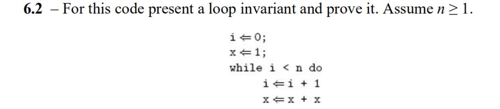  6.2 - For this code present a loop invariant and prove