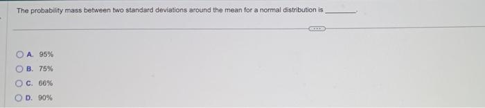  A. 95% B. 75% c. 66% D. 90%