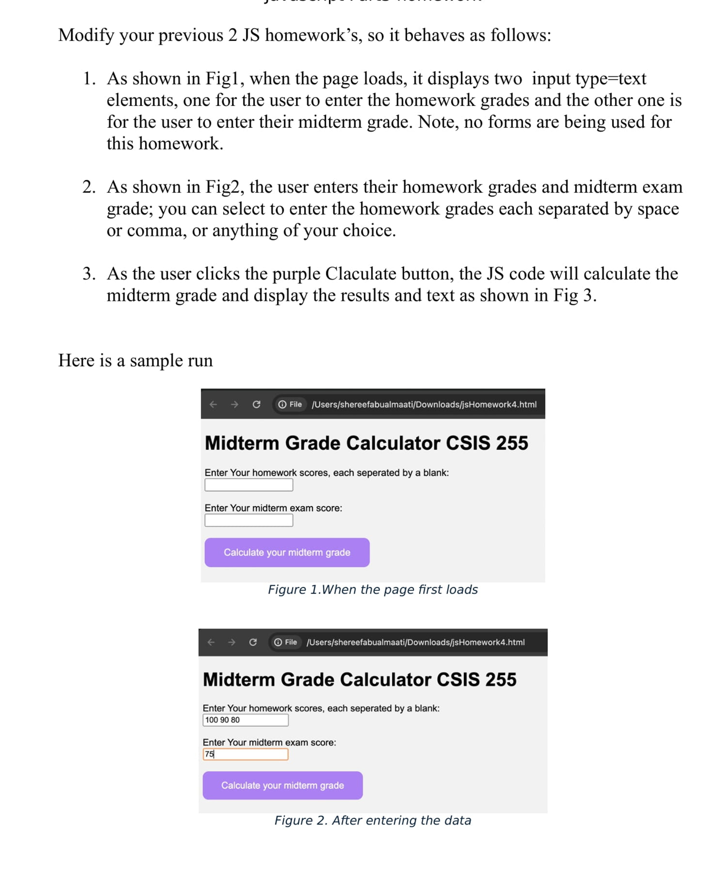  Modify your previous 2 JS homeworks, so it behaves as follows: