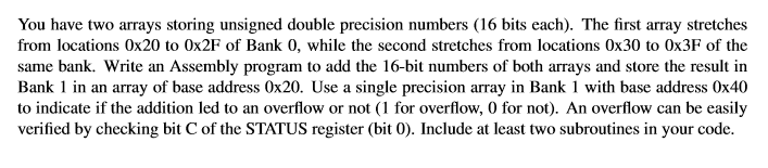 You have two arrays storing unsigned double precision numbers (16 bits