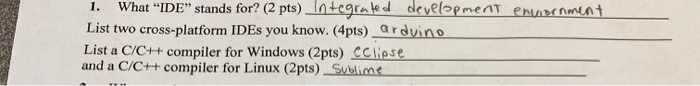  1. What IDE" stands for? (2 pts) Integrated development ensorament List