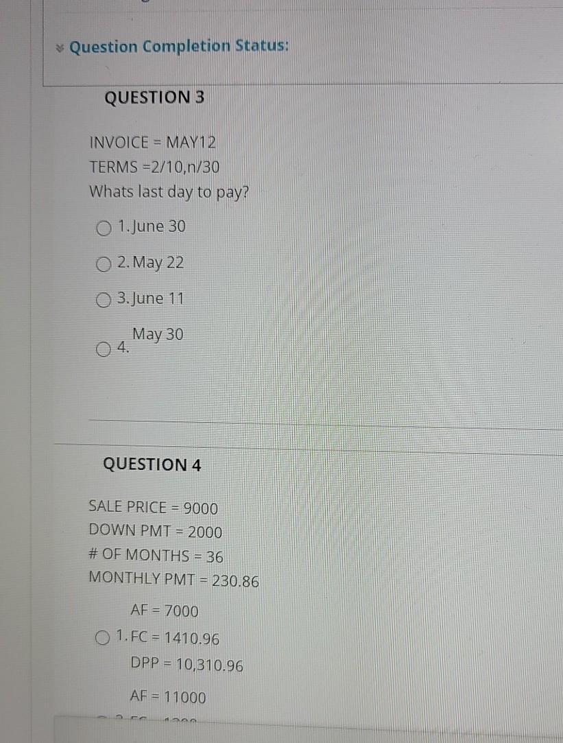 Question Completion Status: QUESTION 3 INVOICE = MAY12 TERMS =2/10,n/30 Whats