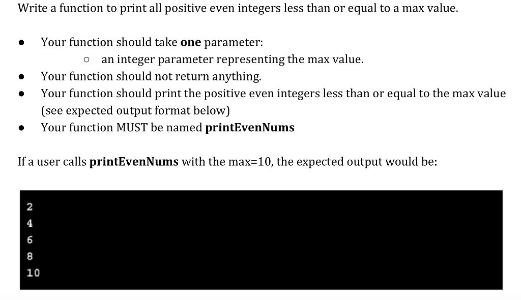 USING C++ Write a function to print all positive even integers less