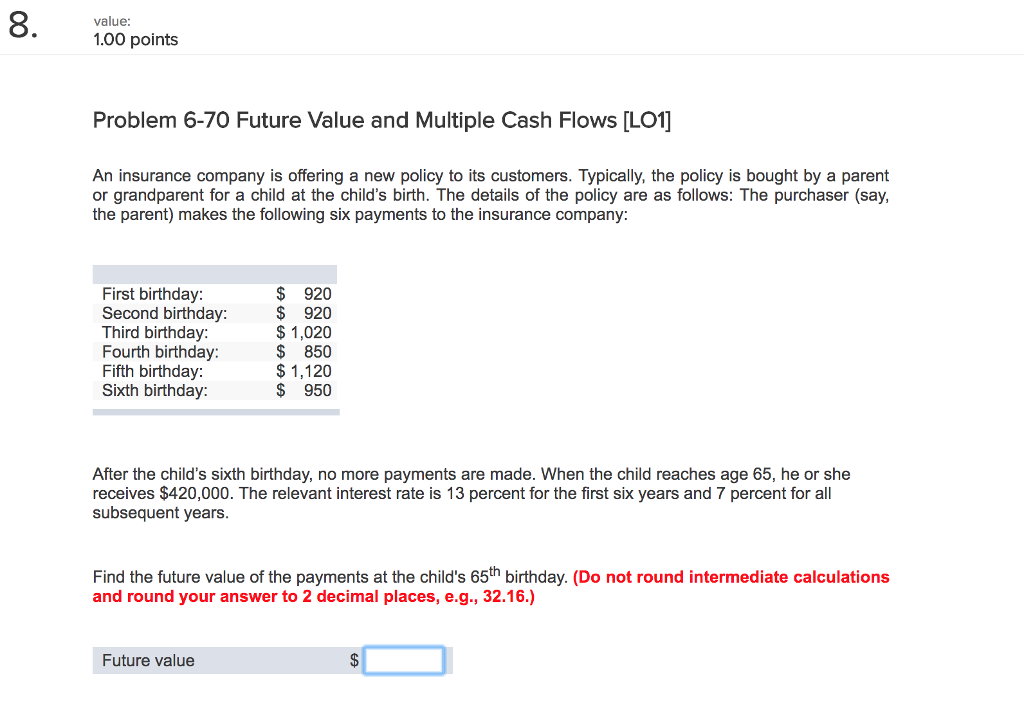  value: .00 points Problem 6-70 Future Value and Multiple Cash Flows