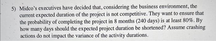 need help asap. will thumbs up! 5) Midco's executives have decided that,