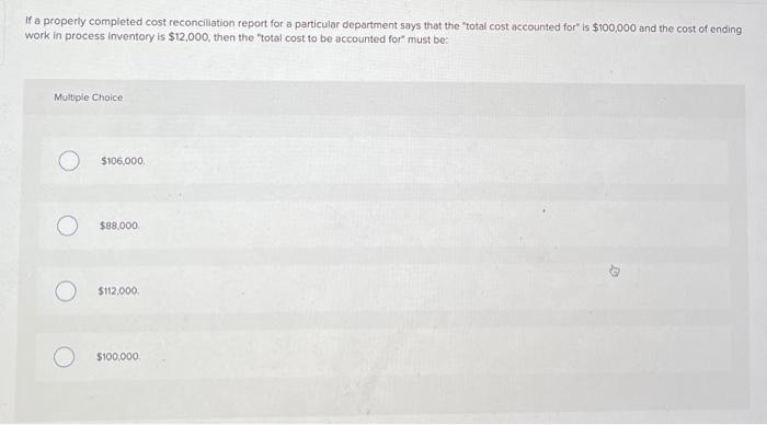  If a properly completed cost reconciliation report for a particular department