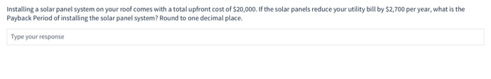 roof comes with a total upfront cost of $20,000. If the solar