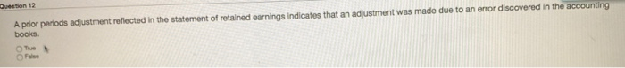  Queson 12 A prior periods adjustment reflected in the statement of