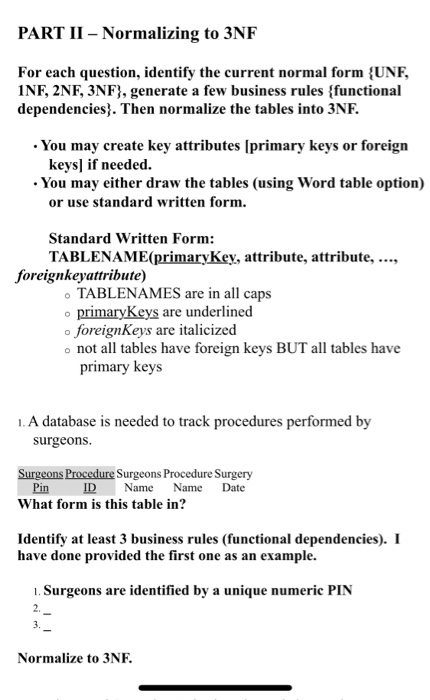  PART II - Normalizing to 3NF For each question, identify the