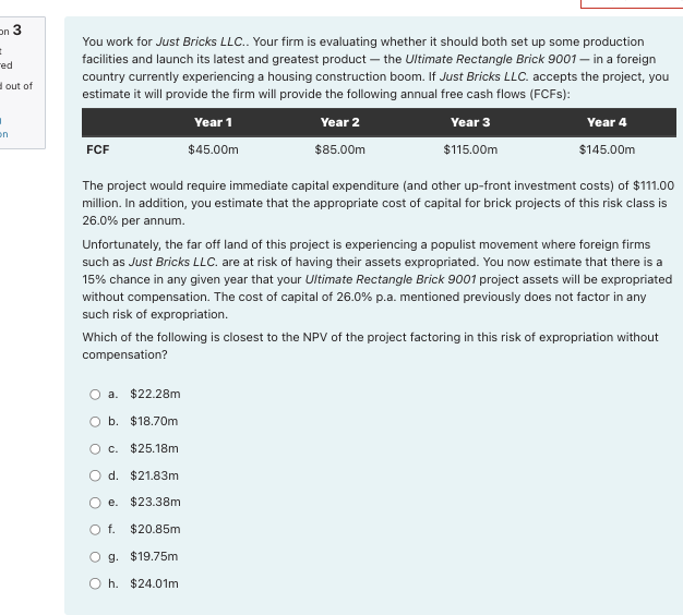  You work for Just Bricks LLC.. Your firm is evaluating whether