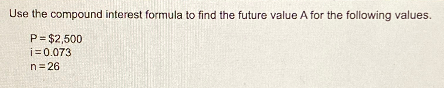  Use the compound interest formula to find the future value A
