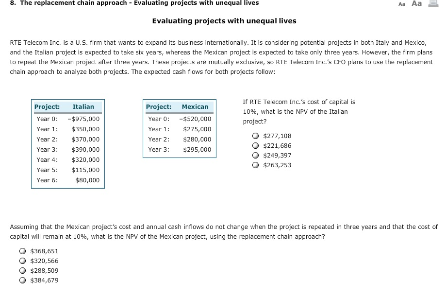  The replacement chain approach - Evaluating projects with unequal lives Evaluating