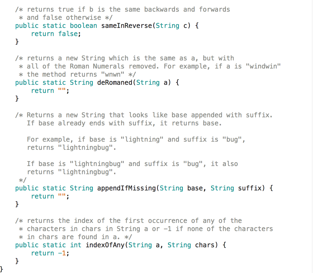to make sure they work public class StringMethodsPracSol f /* returns the